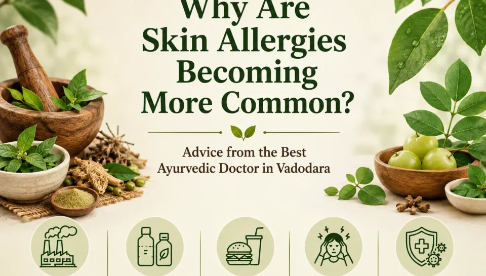Why are skin allergies increasing? Expert guidance from Vedvakya, the Best Ayurvedic Doctor in Vadodara.